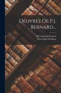 Oeuvres De P.j. Bernard... di Pierre-Joseph Bernard, Pierre-Paul Prud'hon edito da LEGARE STREET PR
