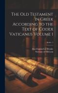 The Old Testament in Greek according to the text of Codex vaticanus Volume 1; Series 1 edito da LEGARE STREET PR