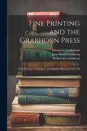 Fine Printing and the Grabhorn Press: Oral History Transcripts / and Related Material, 1967-196 di Ruth Teiser, Robert Ive Grabhorn, Jane Bissell Grabhorn edito da LEGARE STREET PR