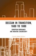 Deccan In Transition, 1600 To 1800 di Umesh Ashok Kadam edito da Taylor & Francis Ltd