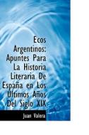 Ecos Argentinos di Juan Valera edito da Bibliolife