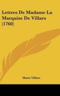 Lettres de Madame La Marquise de Villars (1760) di Marie Villars edito da Kessinger Publishing