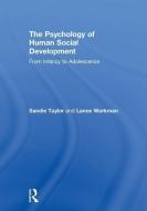 The Psychology of Human Social Development di Sandie (University of South Wales Taylor, Lance (University of South Wales Workman edito da Taylor & Francis Ltd