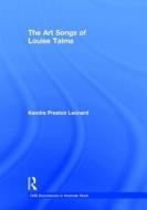 The Art Songs of Louise Talma di Kendra Preston Leonard edito da Taylor & Francis Ltd