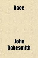 Race di John Oakesmith edito da General Books