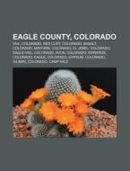 Eagle County, Colorado: Vail, Colorado, di Books Llc edito da Books LLC, Wiki Series
