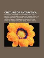 Culture Of Antarctica: March Of The Peng di Books Llc edito da Books LLC, Wiki Series