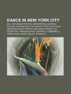 Dance In New York City: Fall For Dance Festival, Danceafrica, Ziegfeld Follies, Eleanor King, Pmt Dance Studio di Source Wikipedia edito da Books Llc, Wiki Series