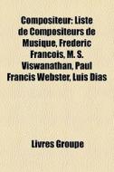 Compositeur: Liste De Compositeurs De Mu di Livres Groupe edito da Books LLC