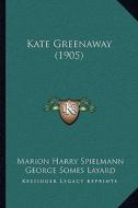 Kate Greenaway (1905) di Marion Harry Spielmann, George Somes Layard edito da Kessinger Publishing