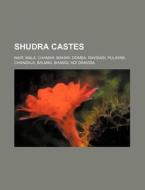 Shudra Castes: Nair, Mala, Chamar, Mahar di Source Wikipedia edito da Books LLC, Wiki Series