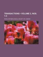 Transactions (volume 2, Nos. 1-3) di Royal Entomological Society of London edito da General Books Llc
