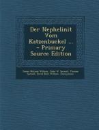 Der Nephelinit Vom Katzenbuckel ... - Primary Source Edition di James McLeod Willson, John W. Sproull, Thomas Sproull edito da Nabu Press