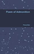 Poem of Admonition di Phocylides edito da Lulu.com