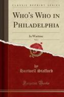 Who's Who In Philadelphia, Vol. 1 di Hartwell Stafford edito da Forgotten Books