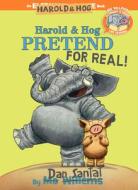 Harold & Hog Pretend for Real! di Dan Santat, Mo Willems edito da DISNEY PR