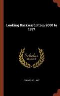Looking Backward from 2000 to 1887 di Edward Bellamy edito da CHIZINE PUBN