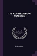 The New Meaning of Traeason di Rebecca West edito da CHIZINE PUBN