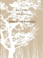 Animal Cell Substrates di John Petricciani edito da Lulu.com
