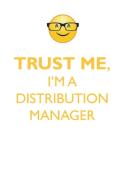 TRUST ME, I'M A DISTRIBUTION MANAGER AFFIRMATIONS WORKBOOK Positive Affirmations Workbook. Includes di Affirmations World edito da Positive Life
