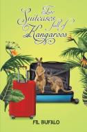 Two Suitcases Full Of Kangaroos di Fil Bufalo edito da Austin Macauley Publishers