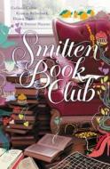 Smitten Book Club di Colleen Coble, Kristin Billerbeck, Denise Hunter edito da THOMAS NELSON PUB