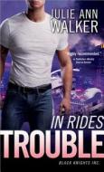 In Rides Trouble di Julie Ann Walker edito da Sourcebooks, Inc