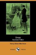 Dross (illustrated Edition) (dodo Press) di Henry Seton Merriman edito da Dodo Press