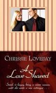 A Love Shared di Chrissie Loveday edito da Thorndike Press