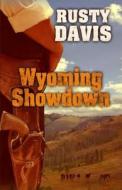 Wyoming Showdown di Rusty Davis edito da Thorndike Press Large Print
