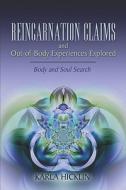 Reincarnation Claims And Out-of-body Experiences Explored di Karla Hicklin edito da America Star Books
