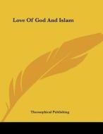 Love of God and Islam edito da Kessinger Publishing