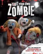 Knit Your Own Zombie: Over 1,000 Combinations to Rip 'n' Reassemble for Horrifying Results di Fiona Goble edito da Adams Media Corporation
