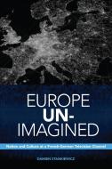 Europe Un-Imagined di Damien Stankiewicz edito da University of Toronto Press