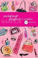 Pocket Posh Shopaholic's Sudoku: 100 Puzzles di The Puzzle Society edito da ANDREWS & MCMEEL