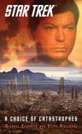 Star Trek: A Choice Of Catastrophes di Michael Schuster, Steve Mollmann edito da Simon & Schuster
