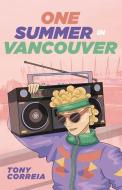 That Vancouver Summer di Tony Correia edito da LORIMER CHILDREN & TEENS