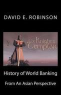 History of World Banking: From an Asian Perspective di David E. Robinson edito da Createspace