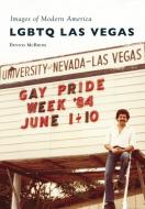 LGBTQ Las Vegas di Dennis Mcbride edito da ARCADIA PUB (SC)