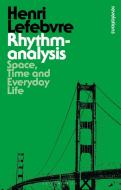 Rhythmanalysis di Henri Lefebvre edito da Bloomsbury Academic