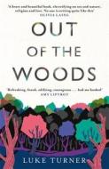 Out of the Woods di Luke Turner edito da WEIDENFELD & NICHOLSON