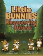 Little Bunnies Discovering the Forest di Amena Ghanem Almuhairi edito da AuthorHouse