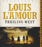 Trailing West di Louis L. Amour edito da Blackstone Audiobooks