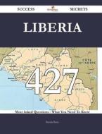 Liberia 427 Success Secrets - 427 Most Asked Questions on Liberia - What You Need to Know di Brenda Berry edito da Emereo Publishing