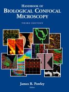 Handbook of Biological Confocal Microscopy di James Pawley edito da Springer-Verlag New York Inc.