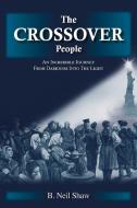 The Crossover People di B. Neil Shaw edito da Westbow Press