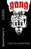 Gang: Lost Islands War! di Mf Manuel Funes Mf edito da Createspace
