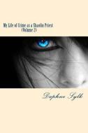 My Life of Crime as a Shaolin Priest: Volume 2 di Daphne Sylk edito da Createspace
