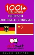 1001+ Ubungen Deutsch - Traditionelle Chinesische di Gilad Soffer edito da Createspace