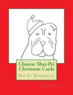 Chinese Shar-Pei Christmas Cards: Do It Yourself di Gail Forsyth edito da Createspace